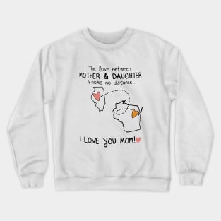 The Love Between Mother And Daughter Knows No Distance Daughter Crewneck Sweatshirt